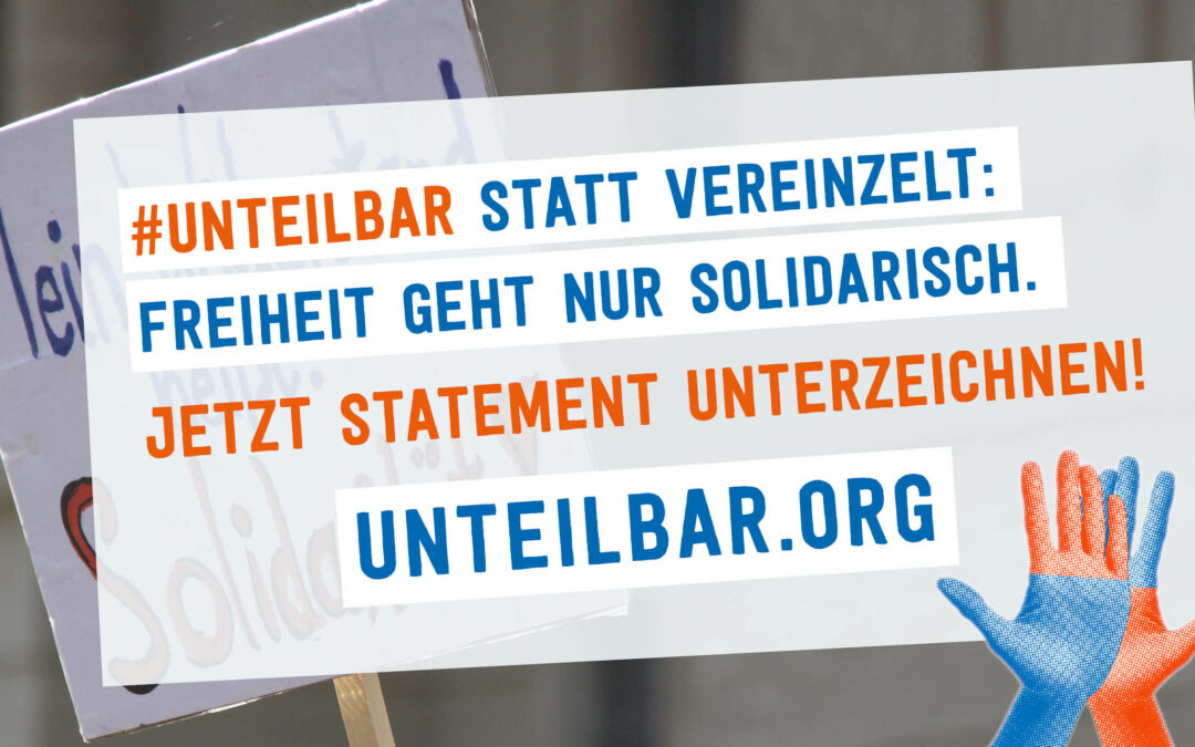 #unteilbar-Statement zu Querdenken: „Freiheit geht nur solidarisch“